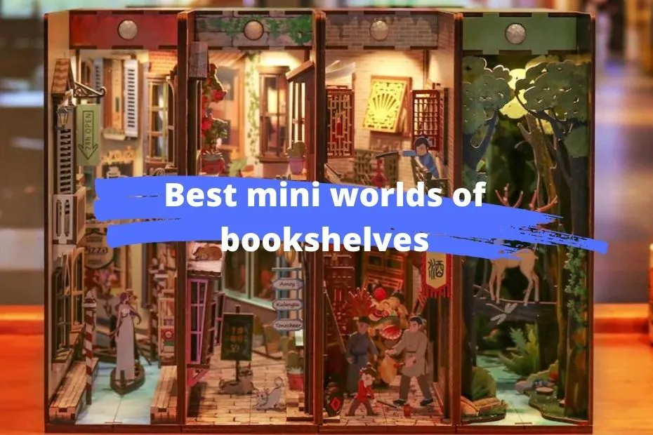 Best Mini Worlds-Book Nook Shelf Insert :The Most Comprehensive Guidance